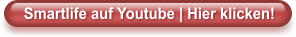 Smartlife auf Youtube | Hier klicken!