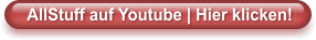AllStuff auf Youtube | Hier klicken!