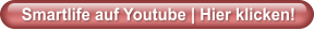 Smartlife auf Youtube | Hier klicken!